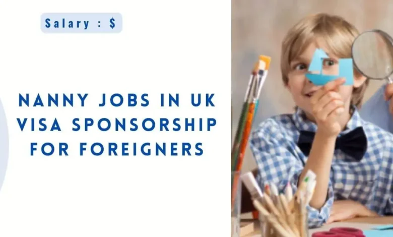 Nanny Jobs in UK for Foreigners