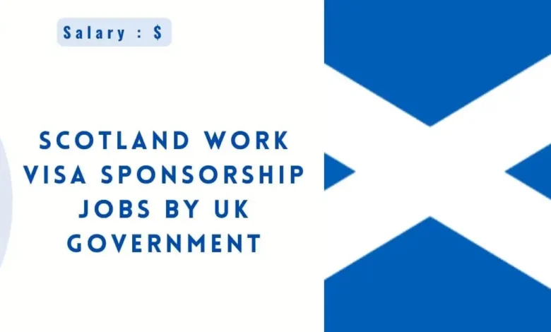 Scotland Work VISA Sponsorship Jobs