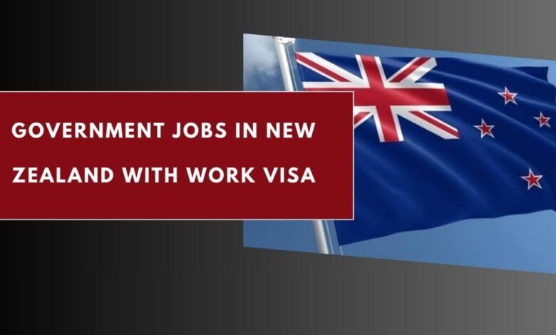 Government Jobs in New Zealand With Work VISA