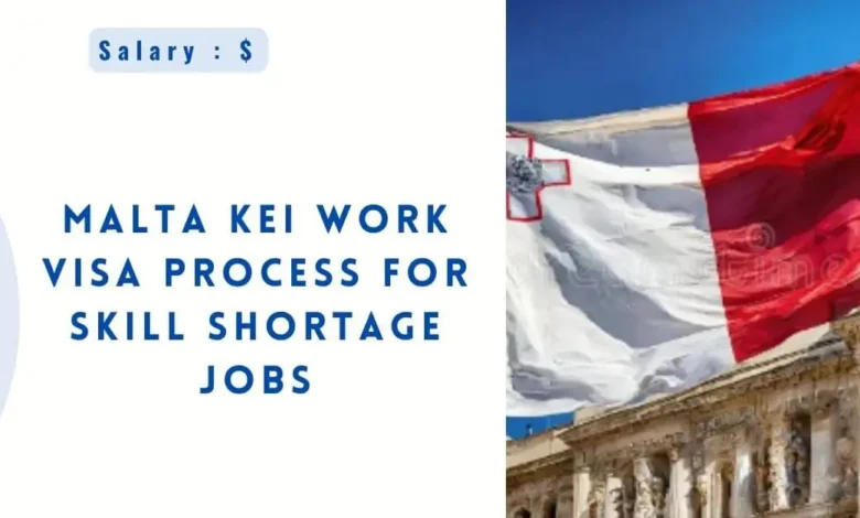 Malta KEI Work VISA Process