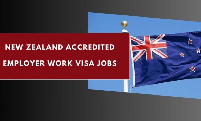 New Zealand Accredited Employer Work VISA Jobs