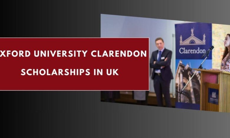 Oxford University Clarendon Scholarships in UK