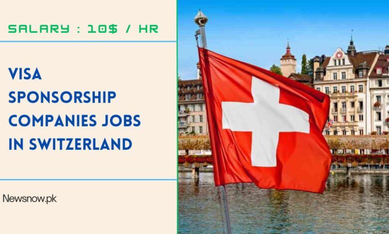 Visa Sponsorship Companies Jobs in Switzerland