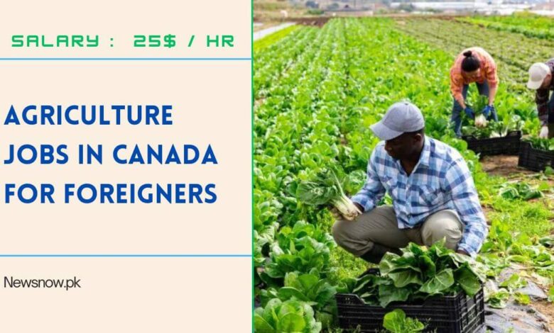 Agriculture Jobs in Canada for Foreigners