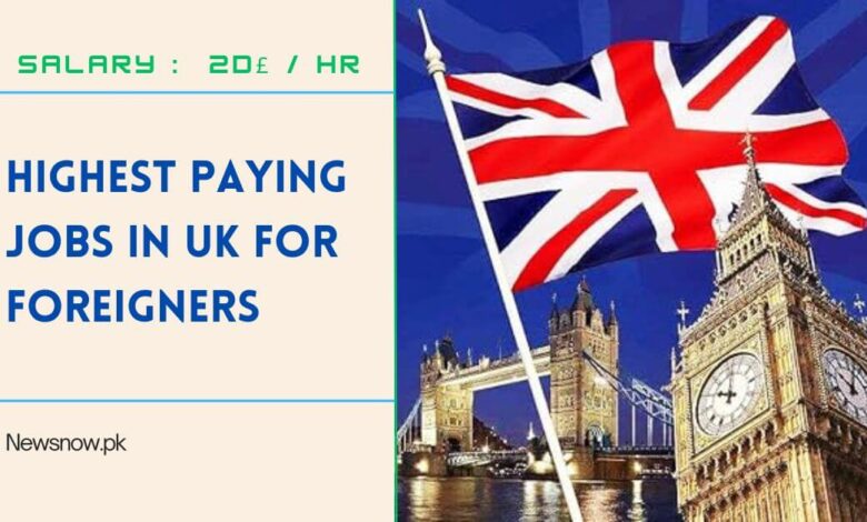 Highest Paying Jobs in UK for Foreigners