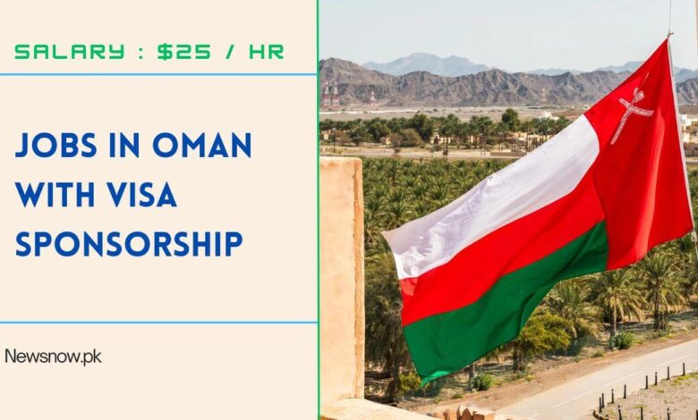 Jobs in Oman with Visa Sponsorship