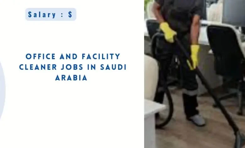 Office and Facility Cleaner Jobs in Saudi Arabia