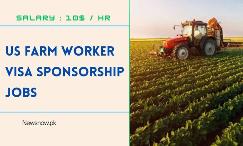 US Farm Worker Visa Sponsorship Jobs