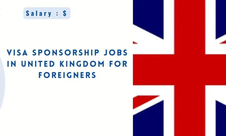 Jobs in United Kingdom for Foreigners