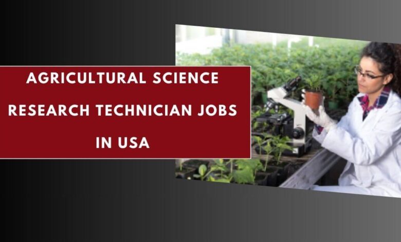 Agricultural Science Research Technician Jobs in USA