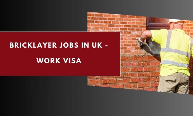 Bricklayer Jobs in UK - Work Visa