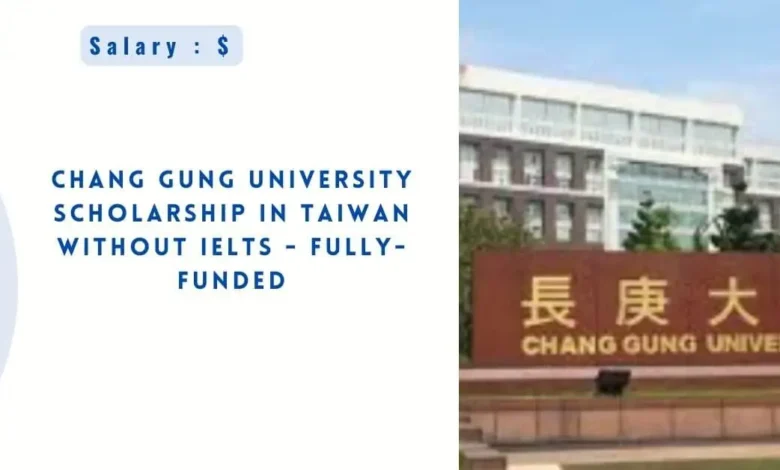 Chang Gung University Scholarship in Taiwan without IELTS