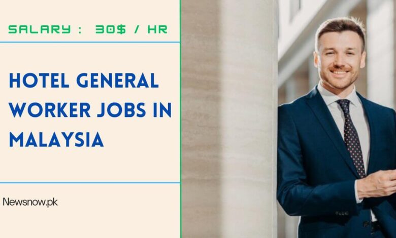 Hotel General Worker Jobs in Malaysia