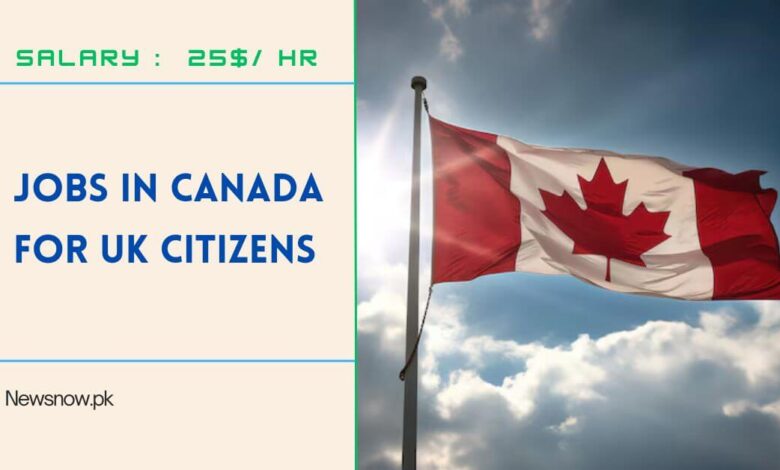 Jobs in Canada for UK Citizens