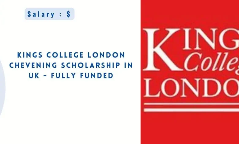 Kings College London Chevening Scholarship