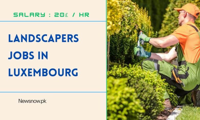 Landscapers Jobs in Luxembourg