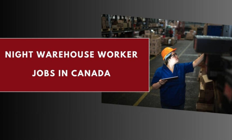 Night Warehouse Worker Jobs in Canada