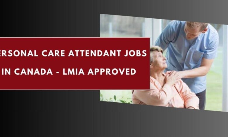 Personal Care Attendant Jobs in Canada - LMIA Approved