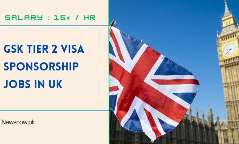 GSK Tier 2 Visa Sponsorship Jobs in UK