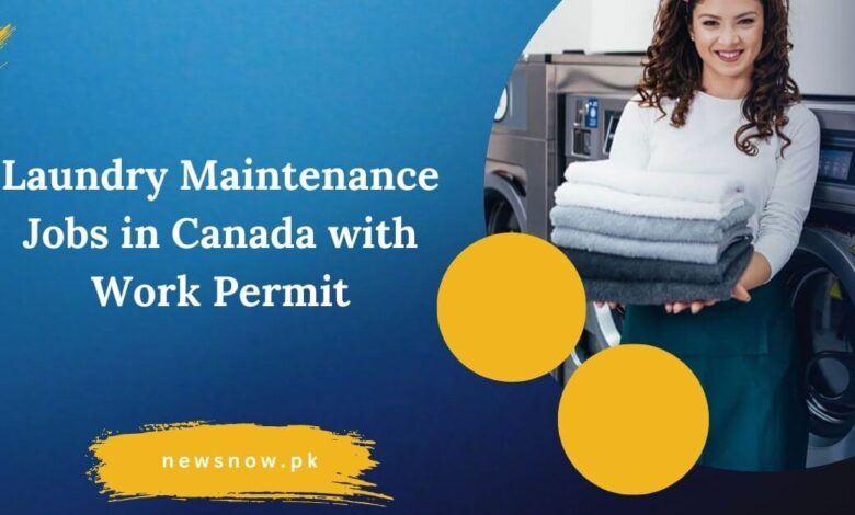 Laundry Maintenance Jobs in Canada with Work Permit