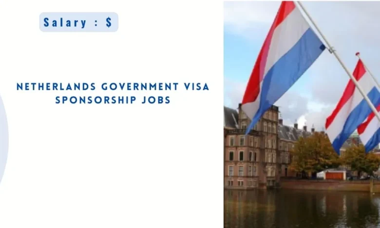 Netherlands Government Visa Sponsorship Jobs