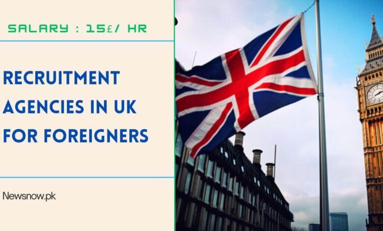 Recruitment Agencies in UK for Foreigners