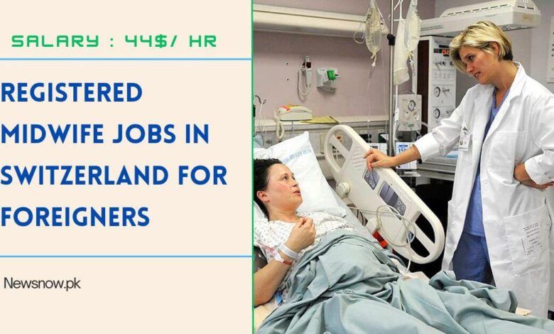 Registered Midwife Jobs in Switzerland For Foreigners