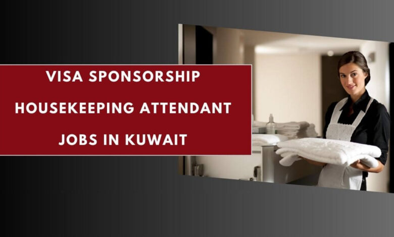 Visa Sponsorship Housekeeping Attendant Jobs in Kuwait