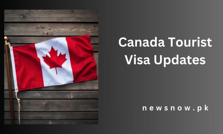 Canada Tourist Visa Updates