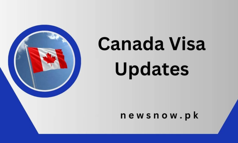 Canada Visa Updates