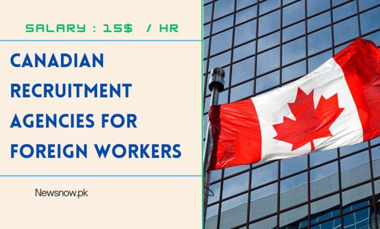 Canadian Recruitment Agencies For Foreign Workers