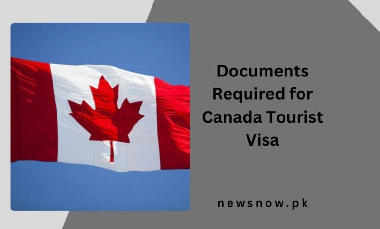 Documents Required for Canada Tourist Visa