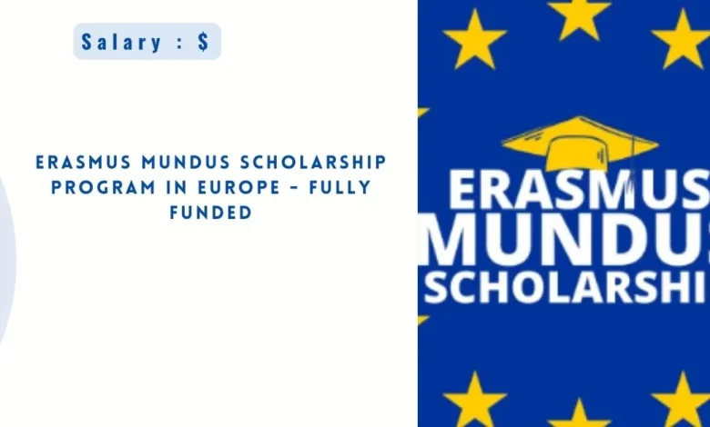 Erasmus Mundus Scholarship Program in Europ