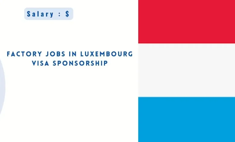 Factory Jobs in Luxembourg