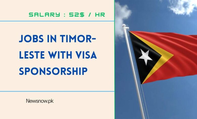 Jobs in Timor-Leste with Visa Sponsorship