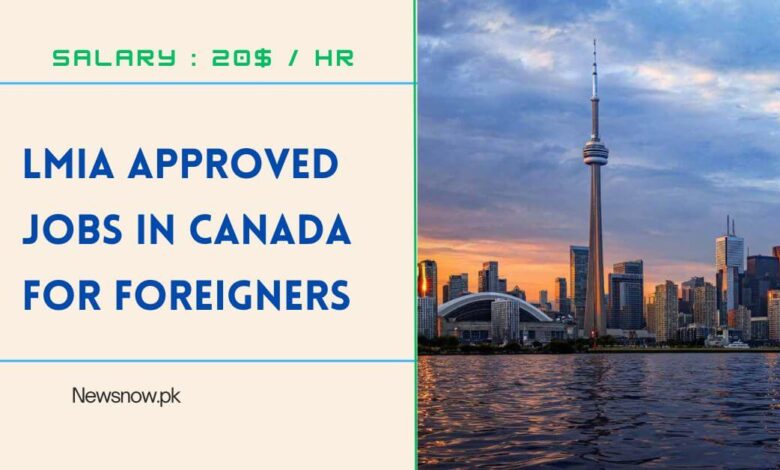 LMIA Approved Jobs in Canada For Foreigners