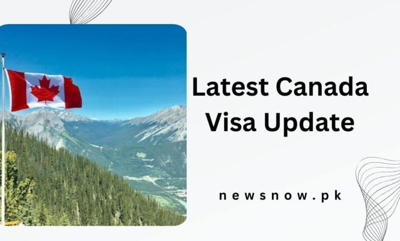 Latest Canada Visa Update