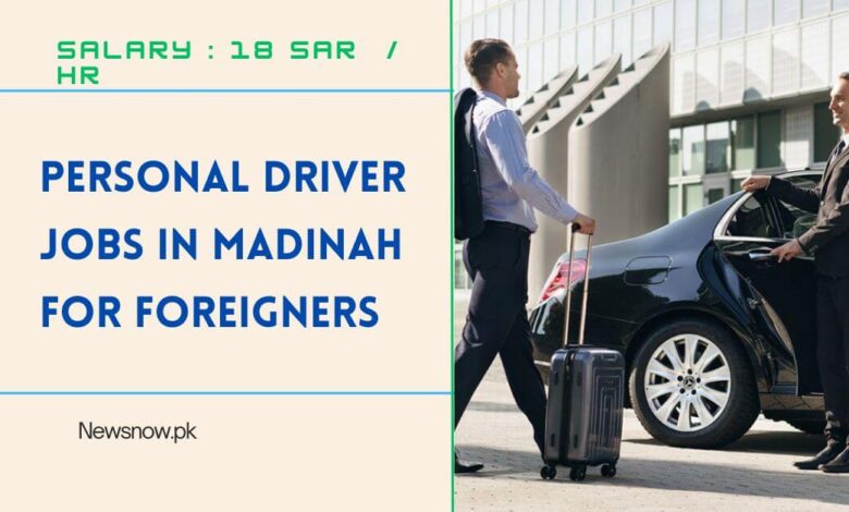 Personal Driver Jobs in Madinah for Foreigners