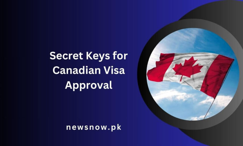 Secret Keys for Canadian Visa Approval