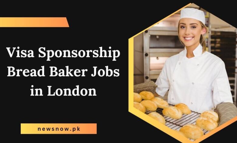 Visa Sponsorship Bread Baker Jobs in London