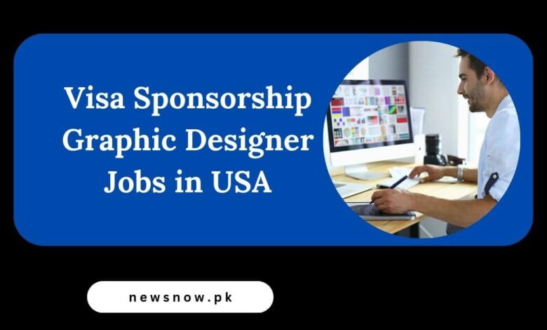 Visa Sponsorship Graphic Designer Jobs in USA