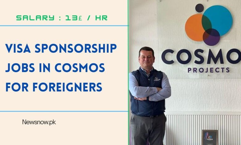 Visa Sponsorship Jobs in Cosmos for Foreigners