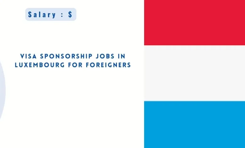 Jobs in Luxembourg for Foreigners