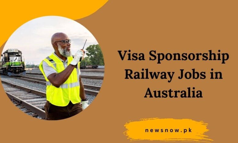 Visa Sponsorship Railway Jobs in Australia