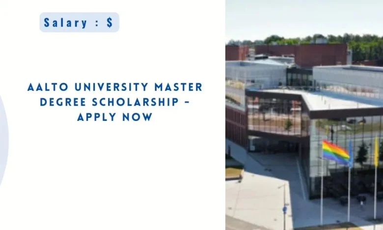 Aalto University Master Degree Scholarship