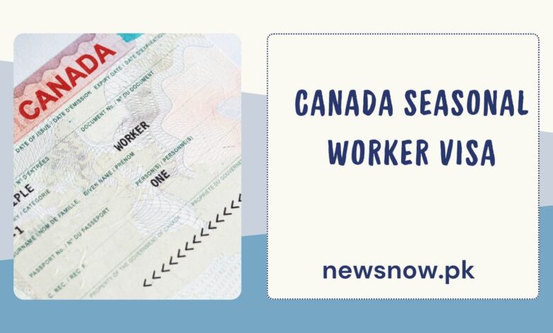 Canada Seasonal Worker Visa