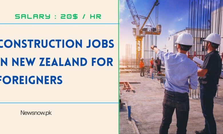 Construction Jobs in New Zealand For Foreigners