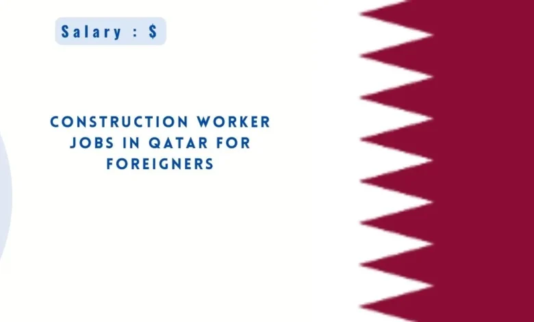 Construction Worker Jobs in Qatar