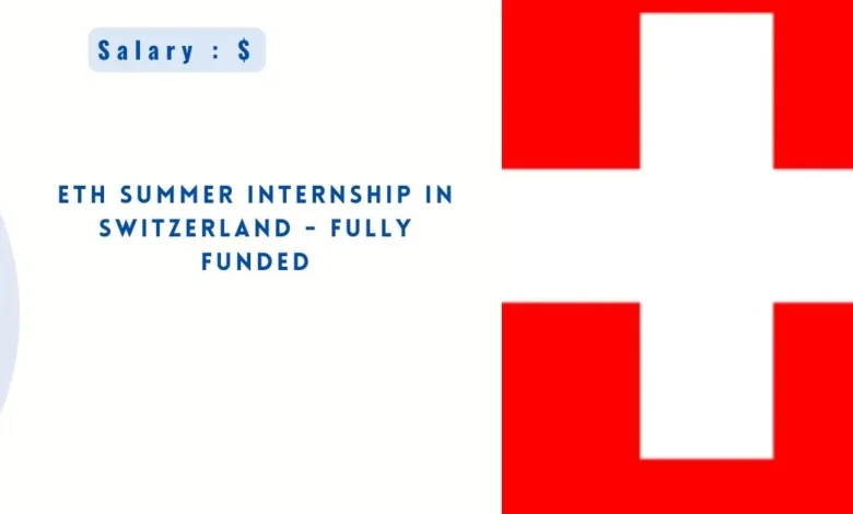 ETH Summer Internship in Switzerland