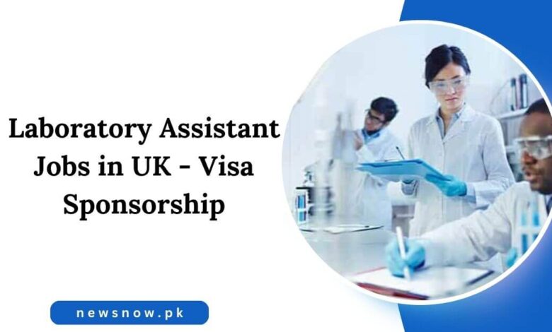 Laboratory Assistant Jobs in UK - Visa Sponsorship